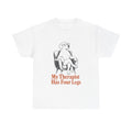 Four Legged Therapist - T-Shirt