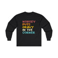 Nobody Puts Gravy In The Corner - Unisex Longsleeve
