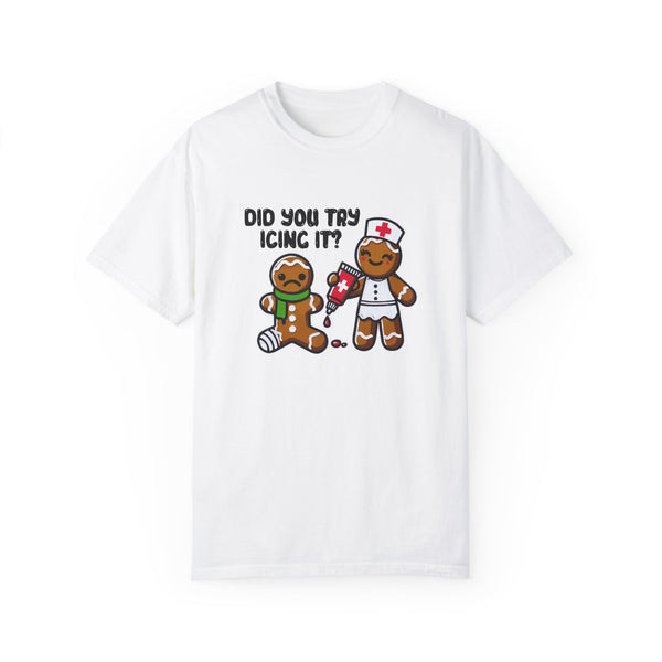 Did You Try Icing It? - Unisex T-Shirt