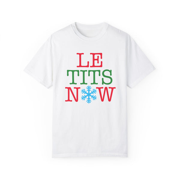 Le Tits Now - Let It Snow - Funny Holiday Festive T-Shirt
