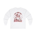 First Things First, I'm The Realest - Unisex Santa Long Sleeve Tee