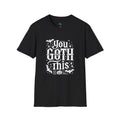 "You Goth This" - Softstyle T-Shirt