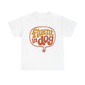 Fluent in Dog - T-Shirt