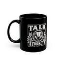 Talk Turkey To Me - Mug