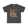 Nobody Puts Gravy In The Corner - Heavy Cotton Tee