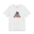 Leftovers Are for Quitters Tee Shirt