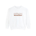 Sweater Weather Sweatshirt