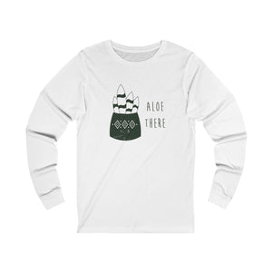Aloe There! Jersey Long Sleeve Tee: Puns & Plants Unite!