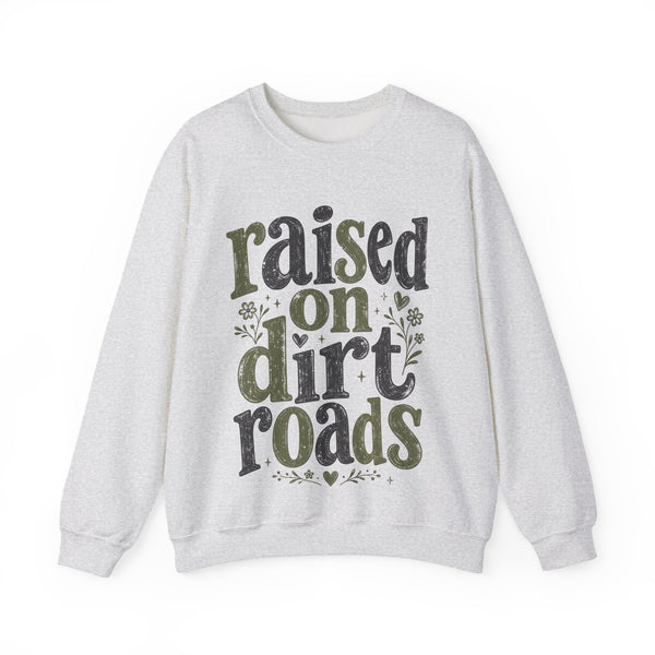 Raised on Dirt Roads - Sweatshirt