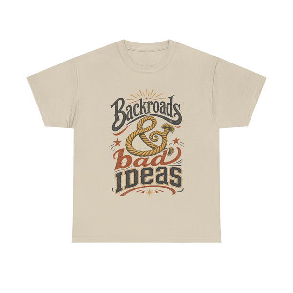 Backroads & Bad Ideas - T-Shirt