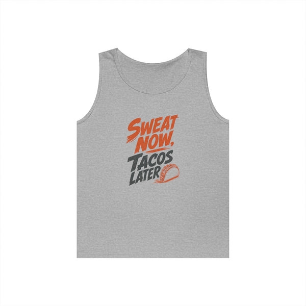 Sweat Now Tacos Later - Tank Top