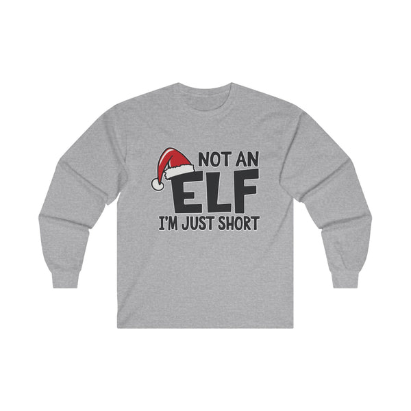 'Not An Elf, I'm Just Short' - Unisex Long Sleeve Tee