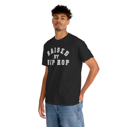 Raised By Hip Hop -  Tee Shirt