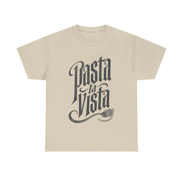 Pasta La Vista - T-Shirt