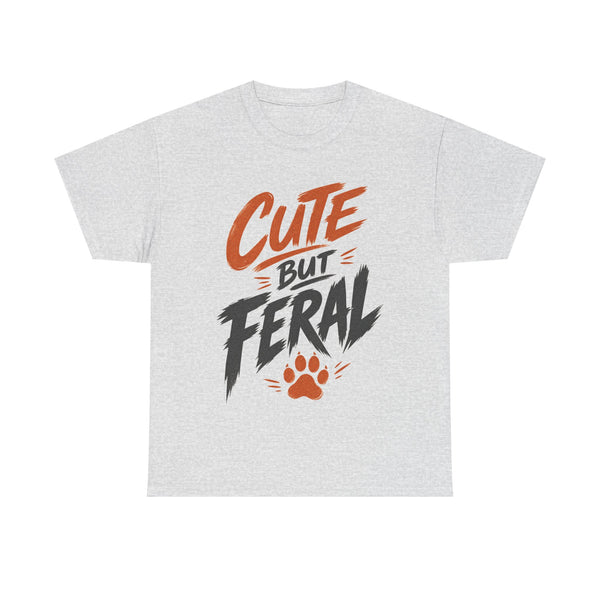 Cute But Feral - T-Shirt