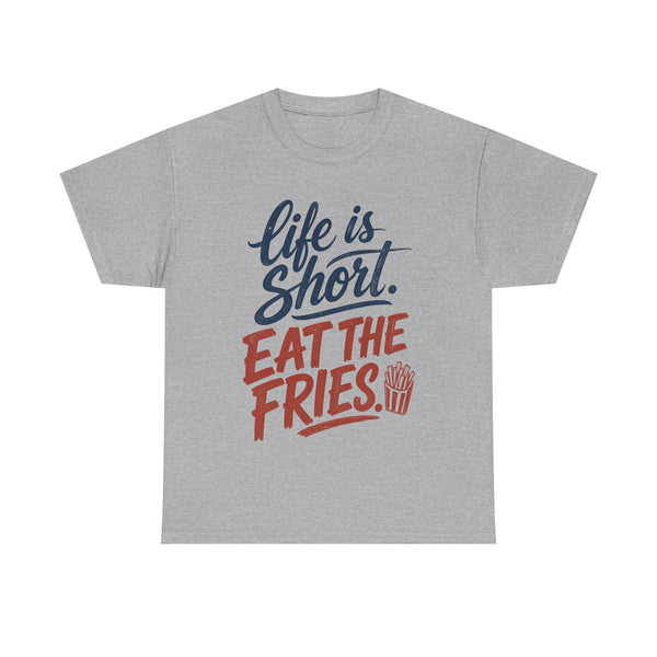 Eat the Fries - T-Shirt