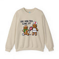 Did You Try Icing It? - Crew Neck Sweatshirt
