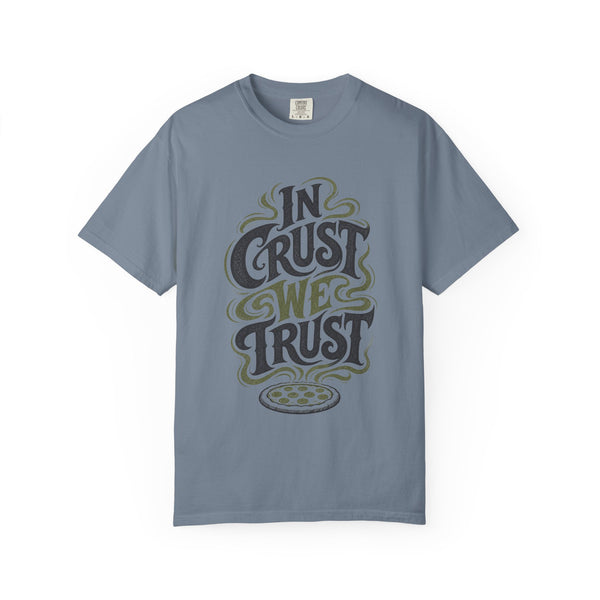 In Crust We Trust - Comfort Colors Tee