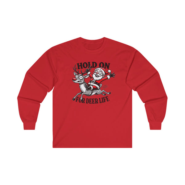 Hold On for Deer Life - Unisex Long Sleeve Shirt