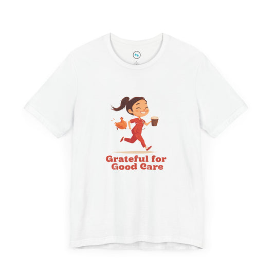 Grateful for Good Care - Short Sleeve Tee