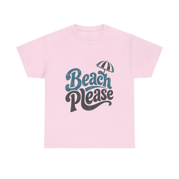 Beach Please - T-Shirt
