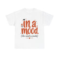 In a Mood - T-Shirt