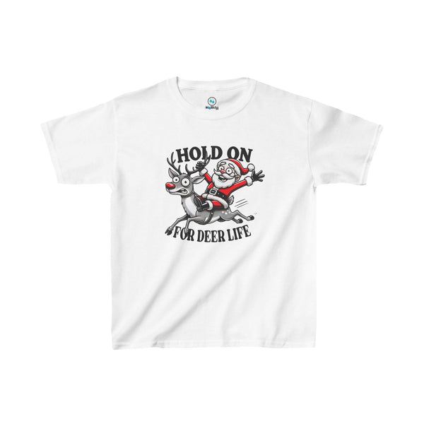 Hold On For Deer Life - Kids Tee