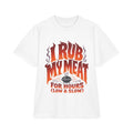 I Rub My Meat - Oversized Heavyweight Tee