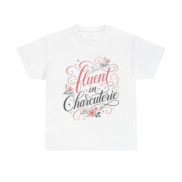 Fluent in Charcuterie - T-Shirt