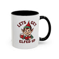 Let's Get Elfed Up - Coffee Mug