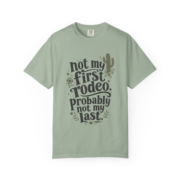 Not My First Rodeo - Comfort Colors Tee