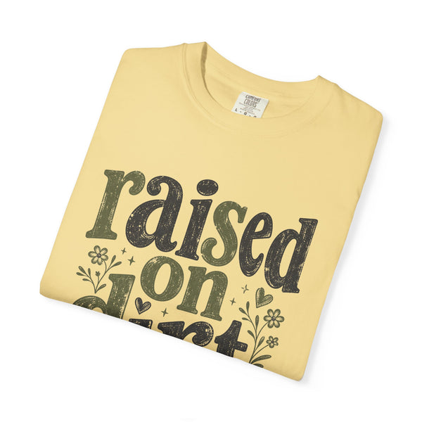 Raised on Dirt Roads - Comfort Colors Tee