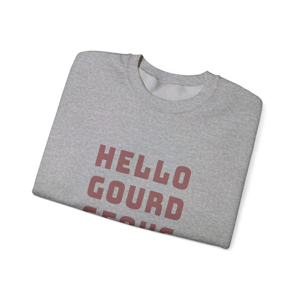 Hello "Gourd"eous! -  Crewneck Sweatshirt