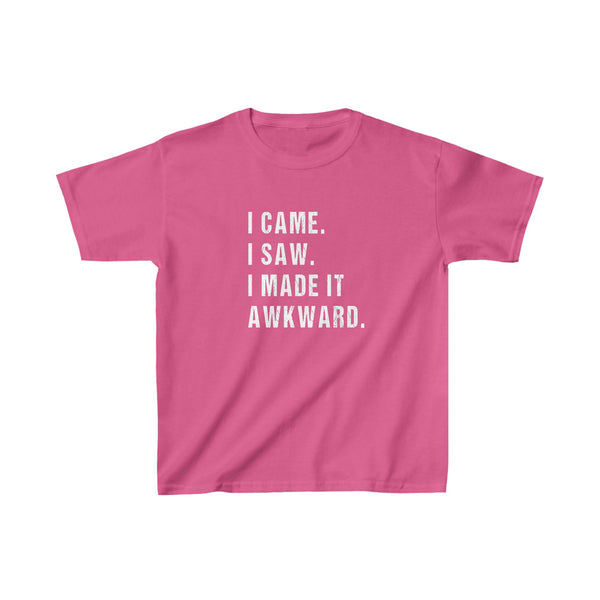 I Came, I Saw, I Made It Awkward Kids Tee