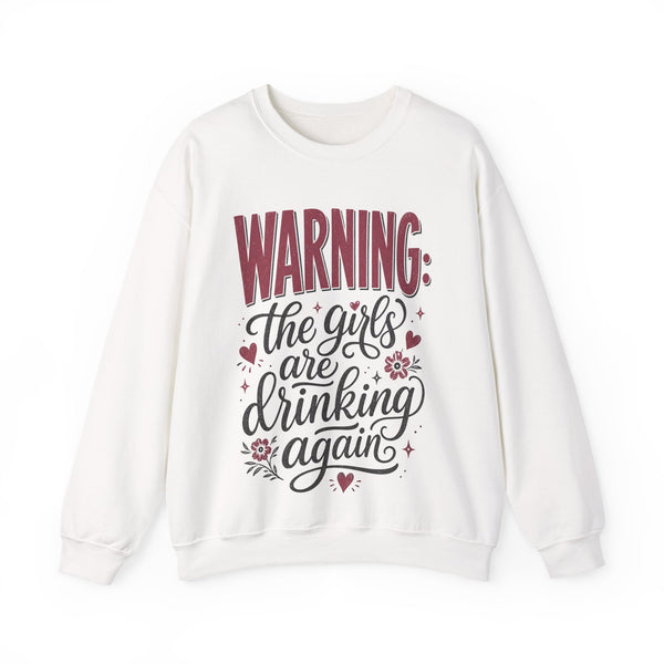 The Girls Are Drinking Again - Sweatshirt