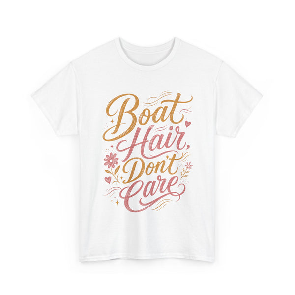 Boat Hair Don't Care - T-Shirt