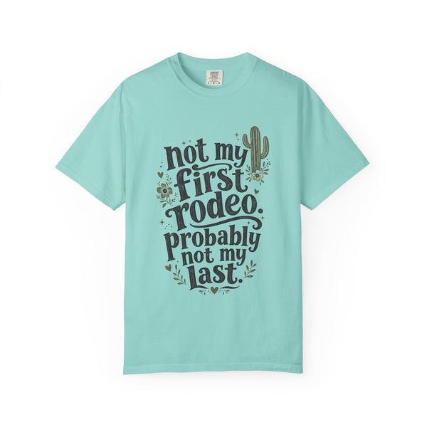 Not My First Rodeo - Comfort Colors Tee