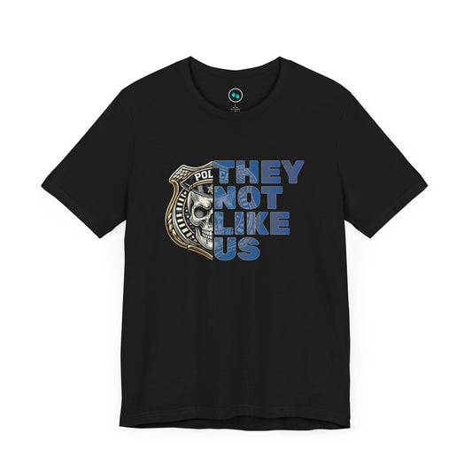 Police Officer (They Not Like Us) - Tee Shirt