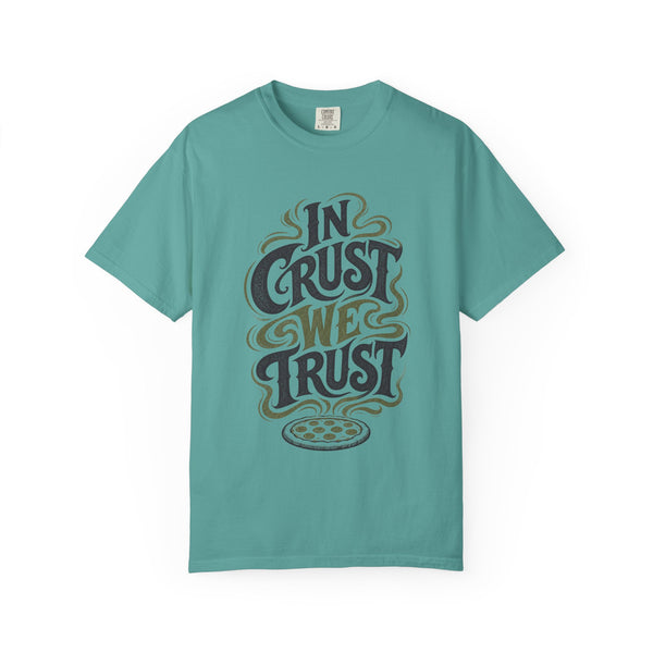 In Crust We Trust - Comfort Colors Tee