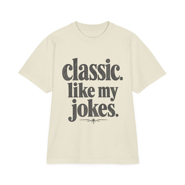 Classic Like My Jokes - Oversized Heavyweight Tee