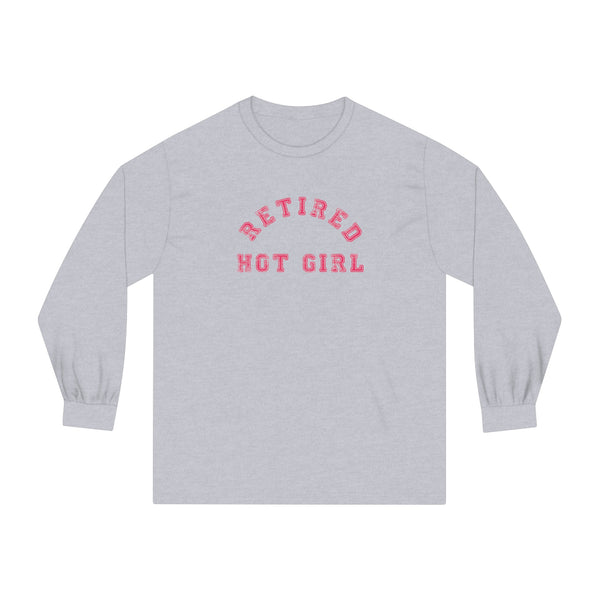 "Retired Hot Girl" - Classic Long Sleeve T-Shirt