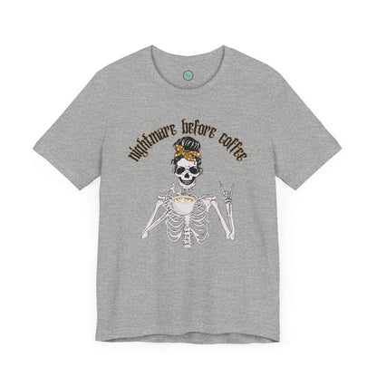 "Nightmare Before Coffee" - Jersey Short Sleeve Tee