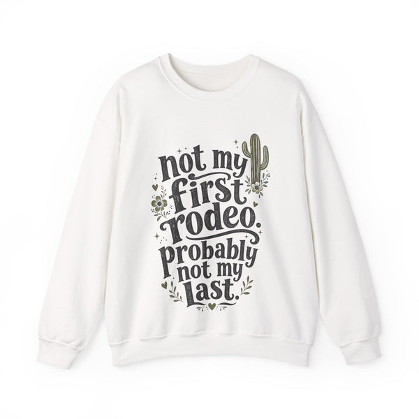 Not My First Rodeo - Sweatshirt
