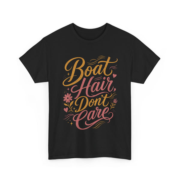 Boat Hair Don't Care - T-Shirt