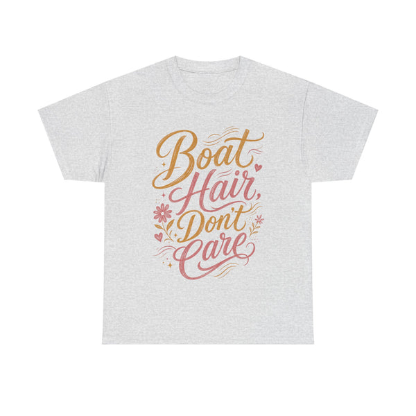 Boat Hair Don't Care - T-Shirt