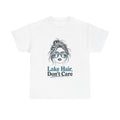 Lake Hair, Don't Care - T-Shirt