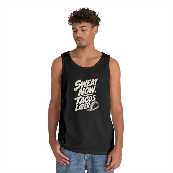 Sweat Now Tacos Later - Tank Top