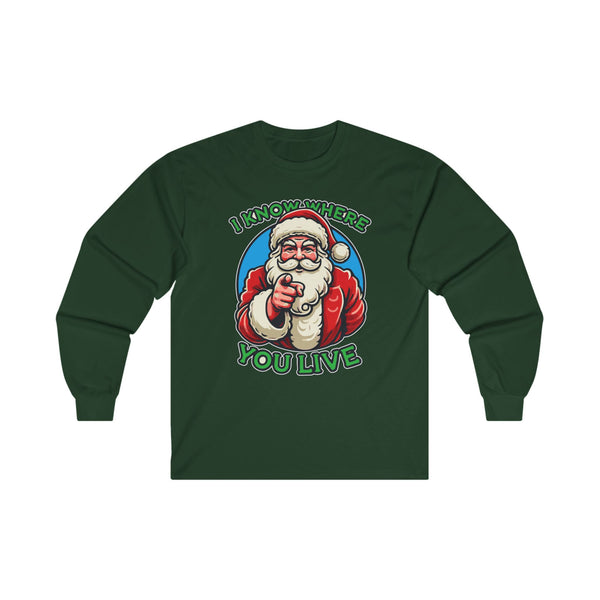 I Know Where You Live - Funny Santa Long Sleeve Tee