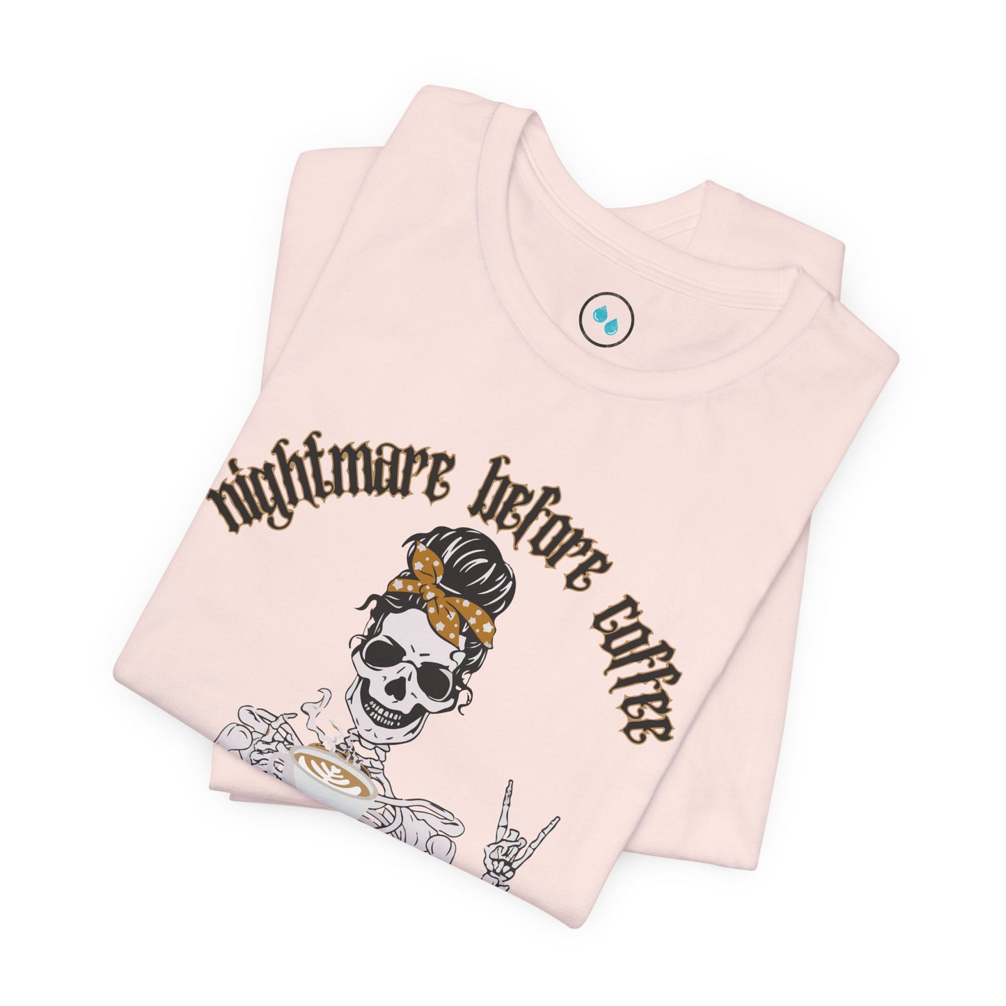 "Nightmare Before Coffee" - Jersey Short Sleeve Tee