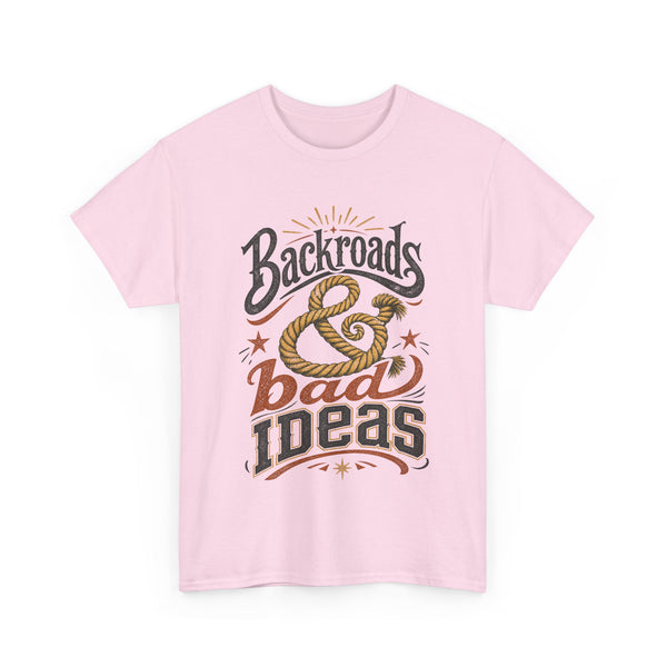 Backroads & Bad Ideas - T-Shirt